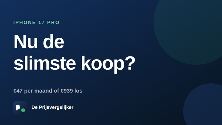 Wordt de iPhone 17 Pro nu de slimste koop