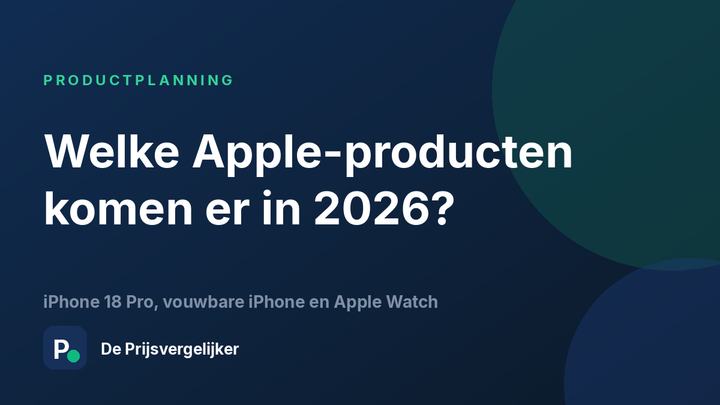 Welke Apple-producten komen er in 2026 uit: iPhone 18 Pro, vouwbare iPhone en Apple Watch