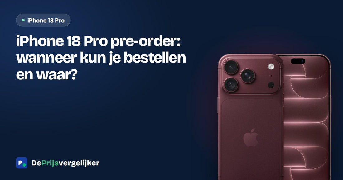 iPhone 18 Pro pre-order: wanneer kun je bestellen en waar?
