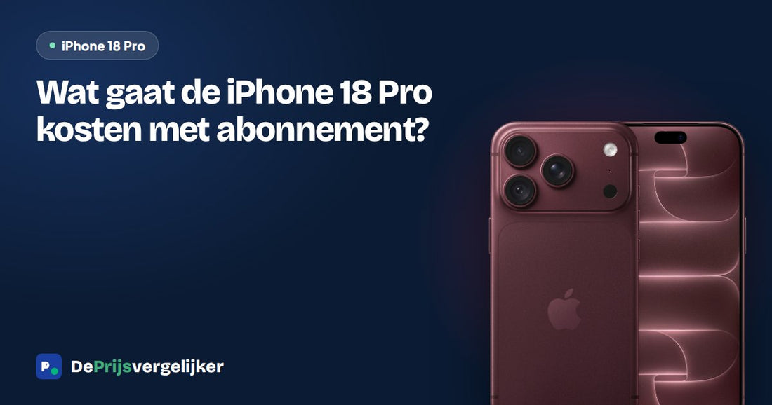 Wat gaat de iPhone 18 Pro kosten met abonnement?
