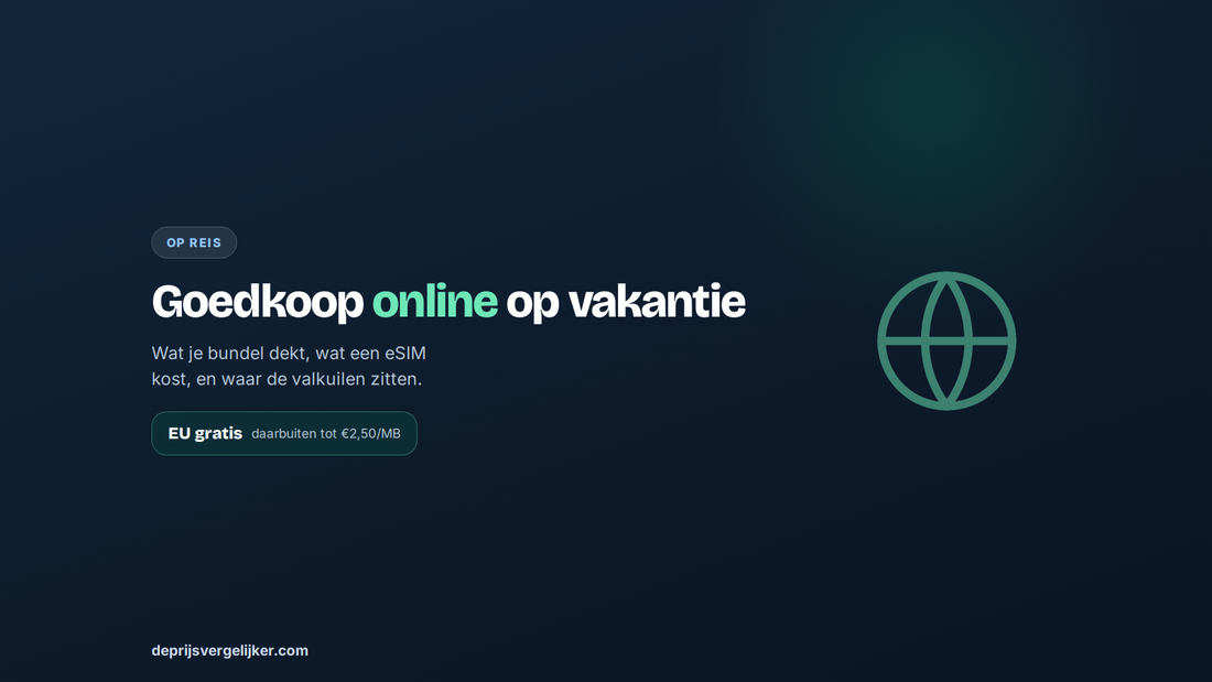 Goedkoop online op vakantie: binnen de EU gratis uit je bundel, daarbuiten tot 2,50 euro per MB