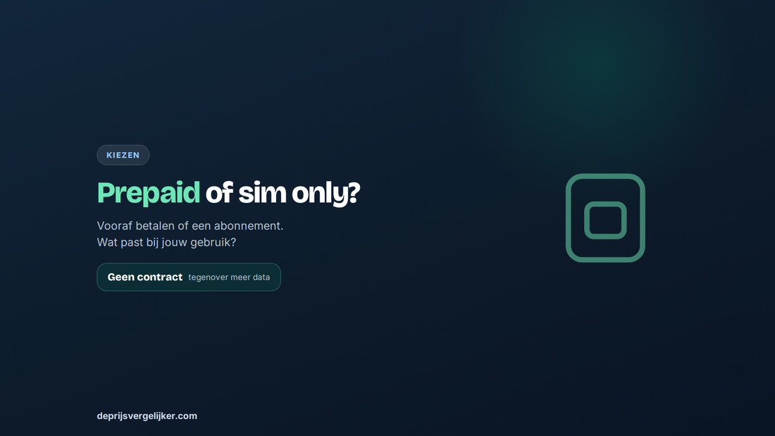 Prepaid of sim only: vooraf betalen zonder contract tegenover meer data in een abonnement