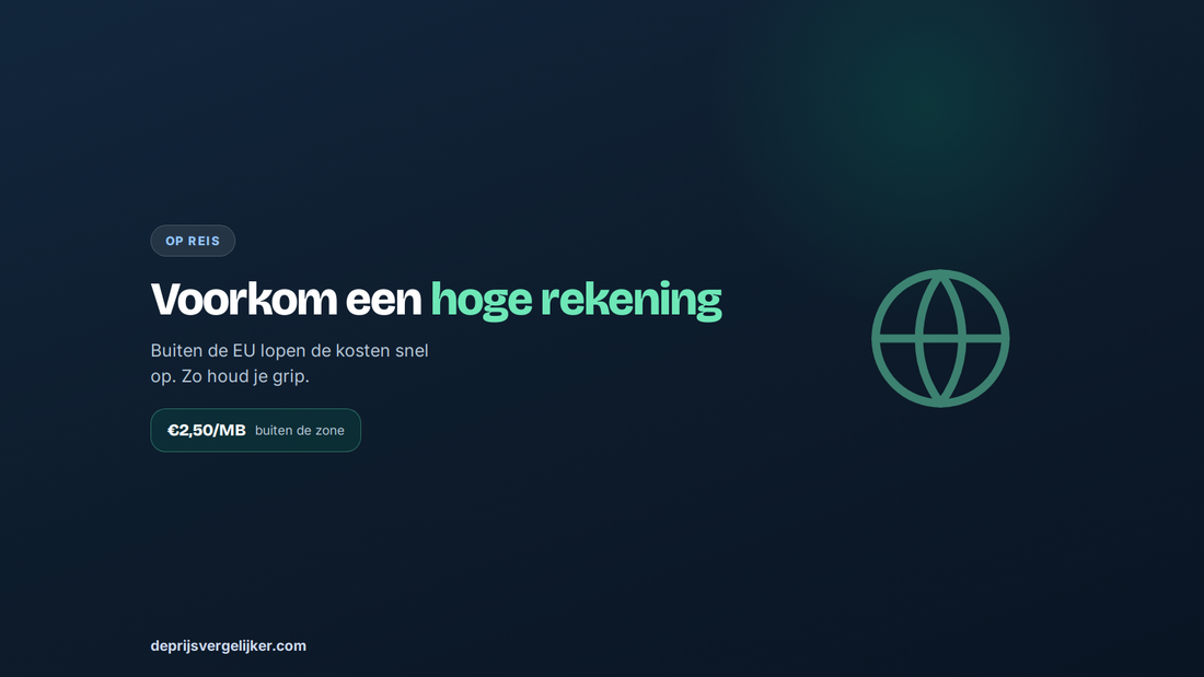 Voorkom een hoge rekening in het buitenland: buiten de EU-zone betaal je tot 2,50 euro per MB