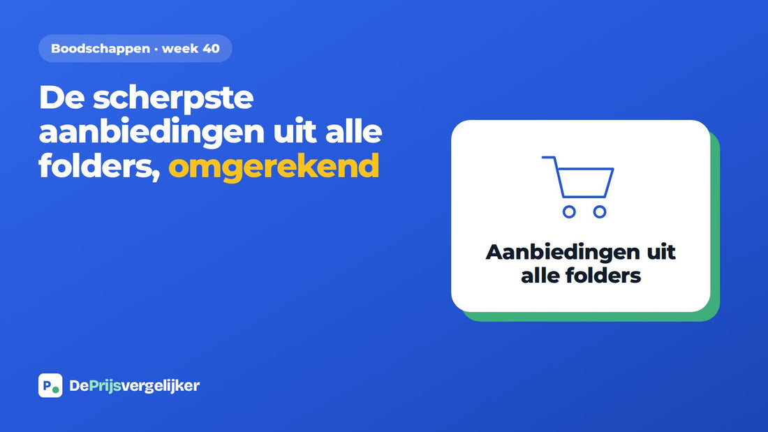 Aanbiedingen week 40: de scherpste uit alle folders, omgerekend