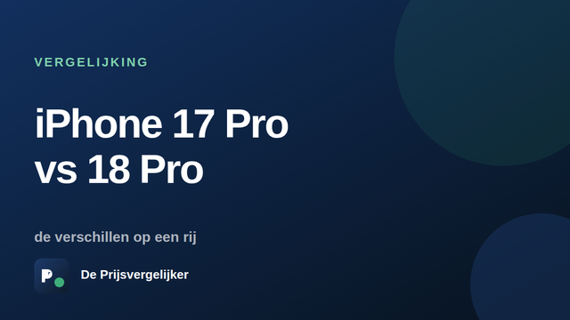 iPhone 17 Pro vs 18 Pro, de verschillen op een rij