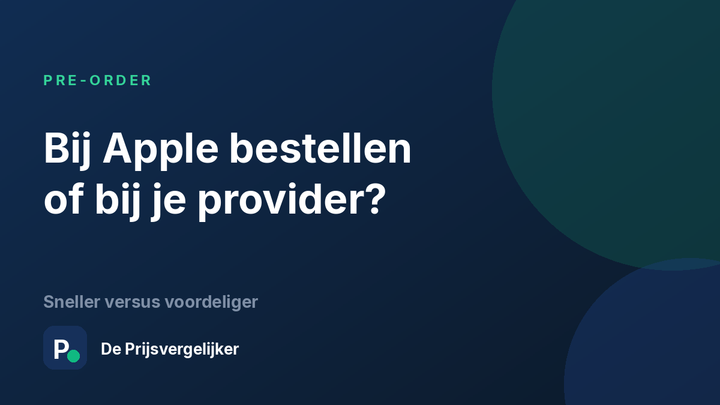 iPhone 18 Pro bestellen bij Apple of bij je provider: sneller versus voordeliger
