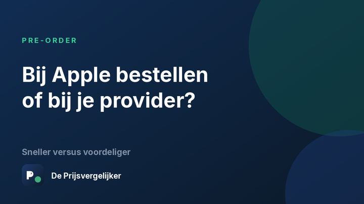 iPhone 18 Pro bestellen bij Apple of bij je provider: sneller versus voordeliger