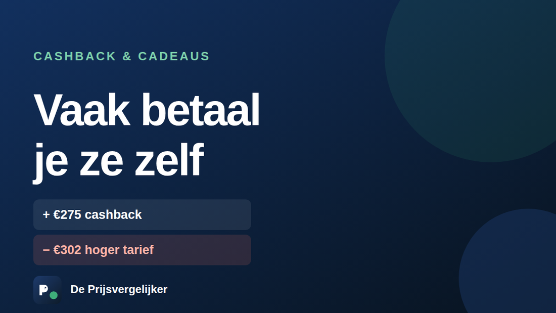 Cashback en gratis cadeaus: vaak betaal je ze zelf