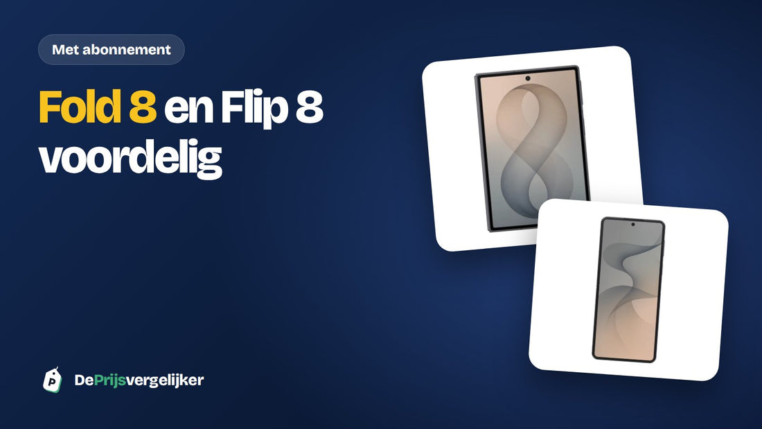 Samsung Galaxy Z Fold 8 & Z Flip 8 met abonnement: zo haal je 'm voordelig