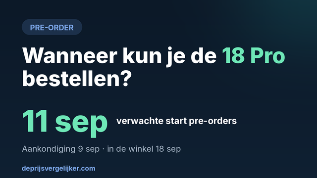 iPhone 18 Pro pre-order: verwachte start op 11 september, aankondiging 9 september, in de winkel 18 september