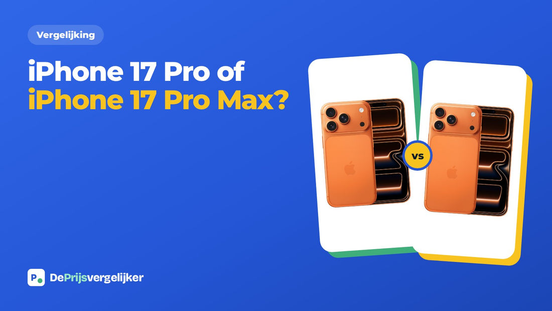 iPhone 17 Pro of iPhone 17 Pro Max: de verschillen op een rij