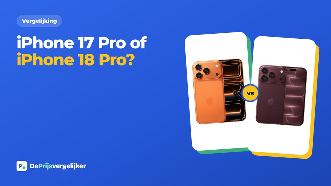 iPhone 17 Pro of iPhone 18 Pro: de verschillen op een rij