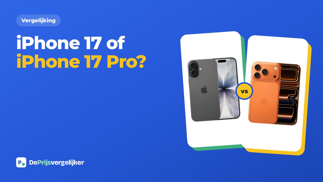 iPhone 17 of iPhone 17 Pro: de verschillen op een rij