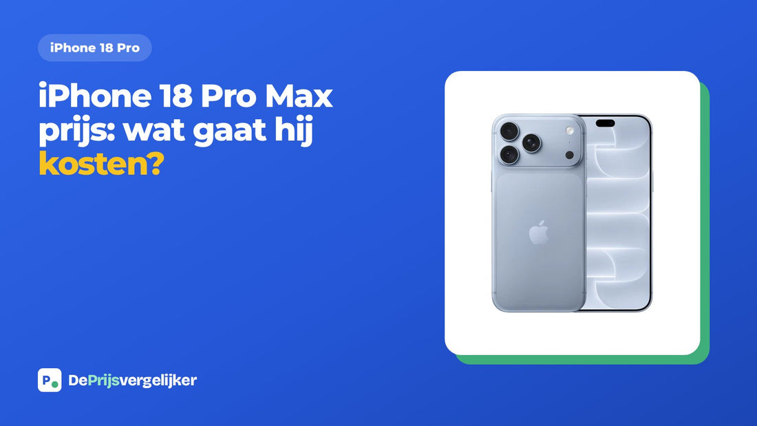 iPhone 18 Pro Max prijs: wat gaat hij kosten?