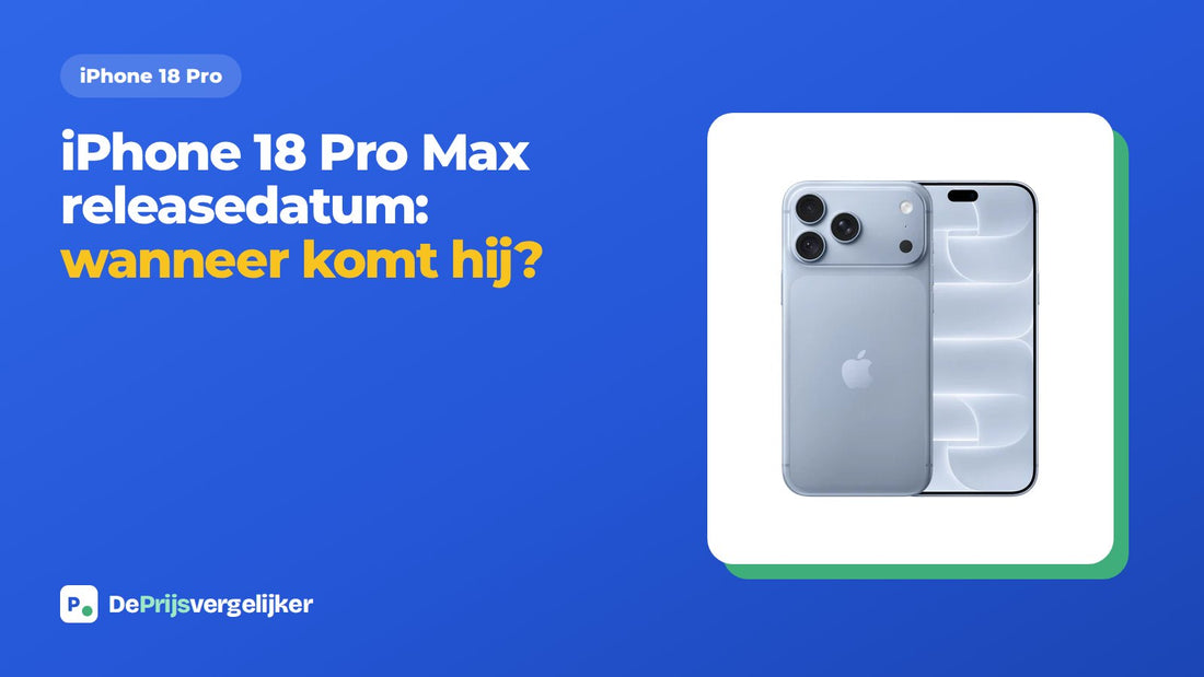 iPhone 18 Pro Max releasedatum: wanneer komt hij?