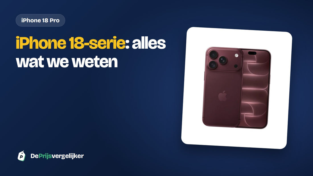 iPhone 18-serie: alles wat we weten, vier weken voor de aankondiging