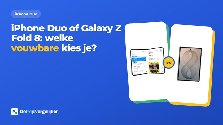 iPhone Duo of Galaxy Z Fold 8: welke vouwbare telefoon kies je?