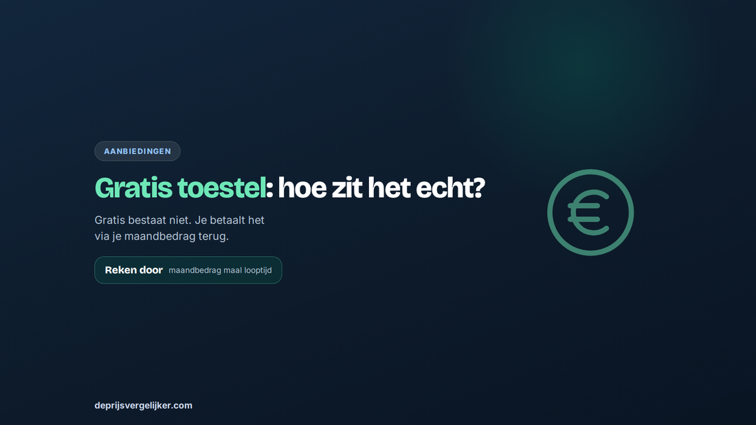 Gratis toestel bij een abonnement bestaat niet: je betaalt het via je maandbedrag terug