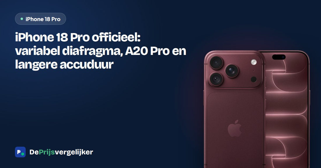 iPhone 18 Pro officieel: variabel diafragma, A20 Pro en langere accuduur