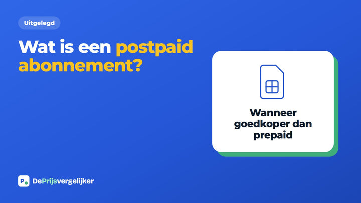 Postpaid abonnement: wat is het en wanneer is het goedkoper?