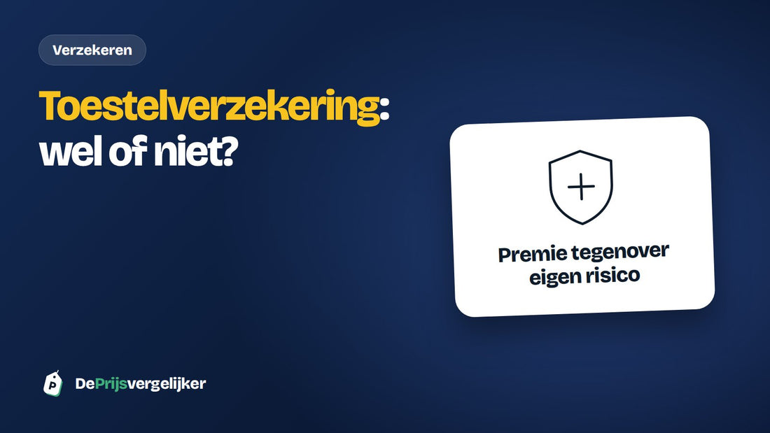 Toestelverzekering: wel of niet doen? Zo maak je de afweging
