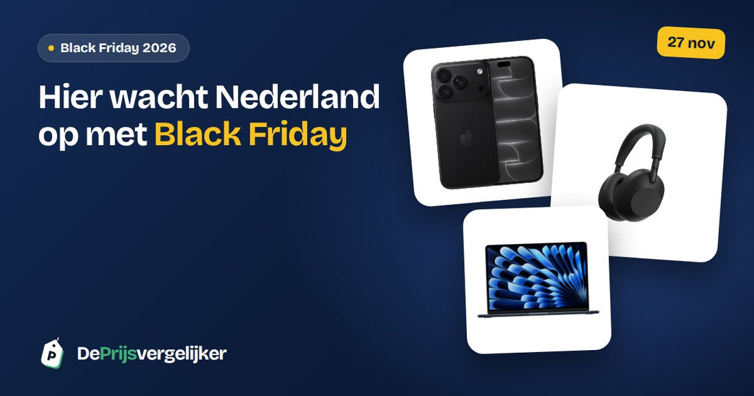 Wat koop je met Black Friday 2026? Hier wacht Nederland op
